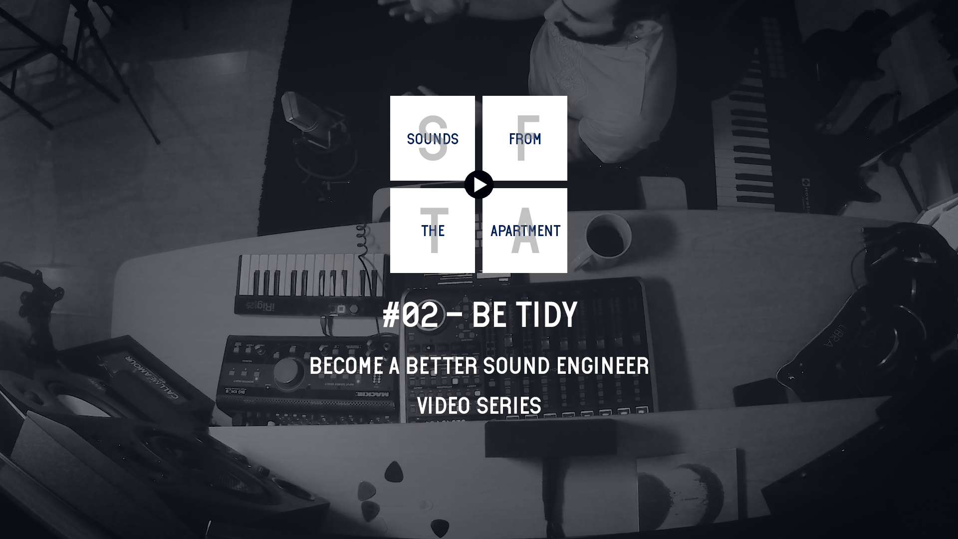 Be Tidy Become A Better Sound Engineer