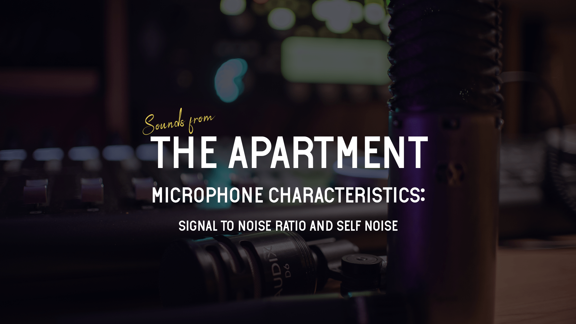 Sounds from the apartment article signal to noise ratio and self noise