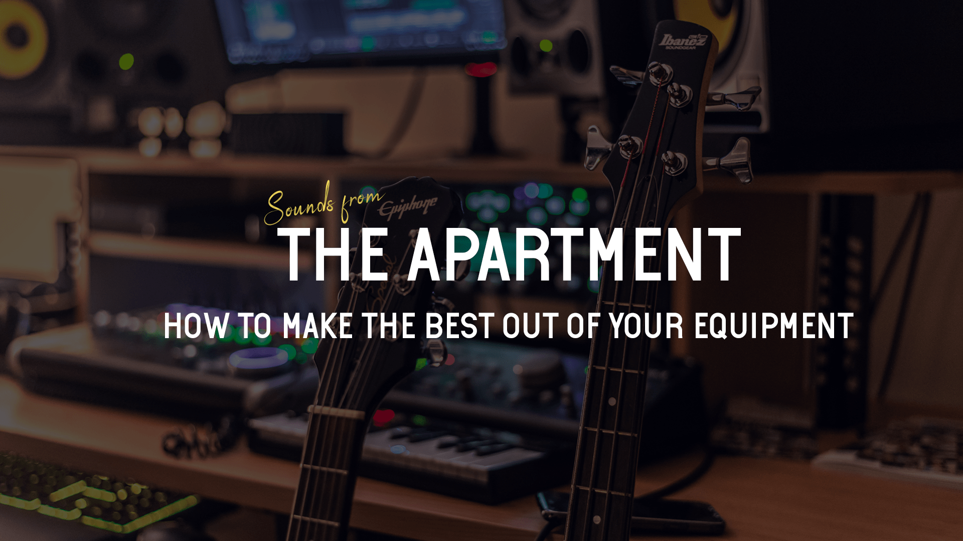 Sounds from the apartment article how to make the best out of your equipment