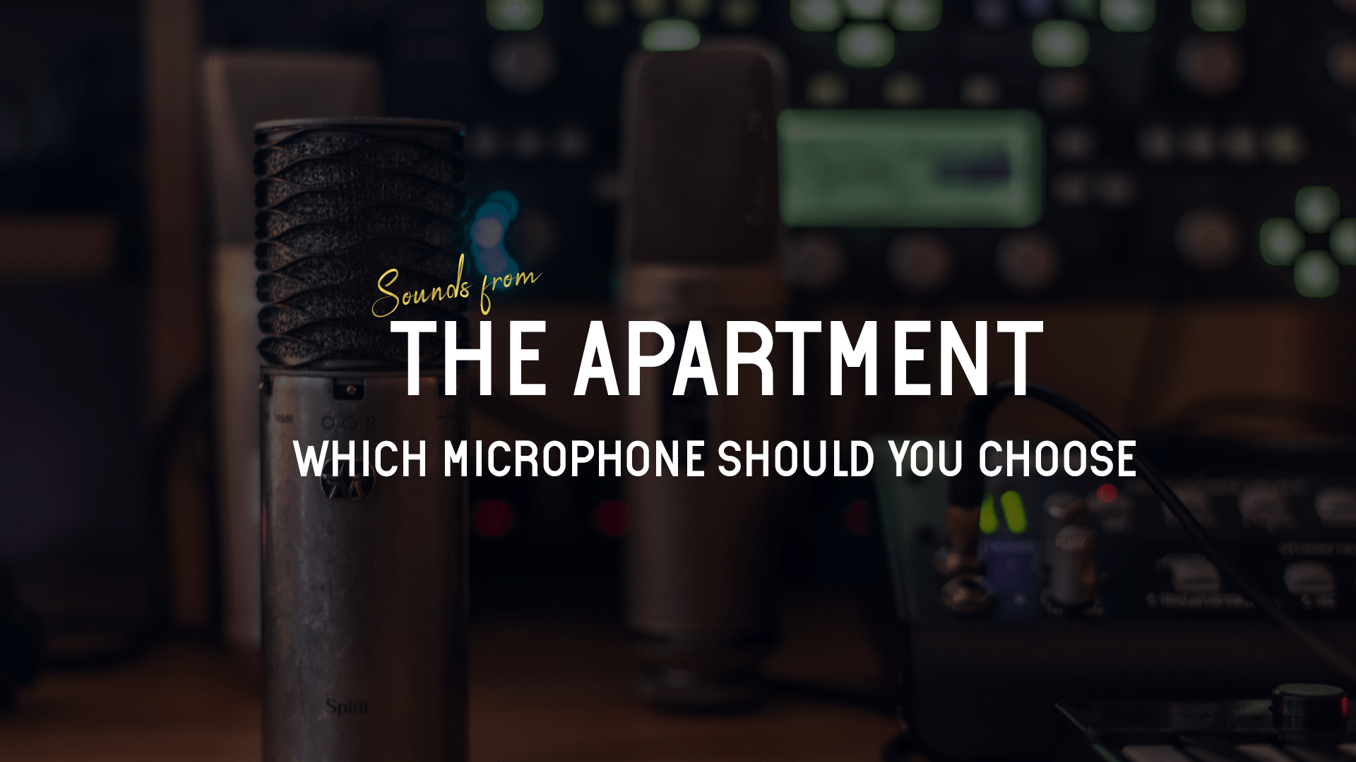 Sounds from the apartment article which microphone should you choose