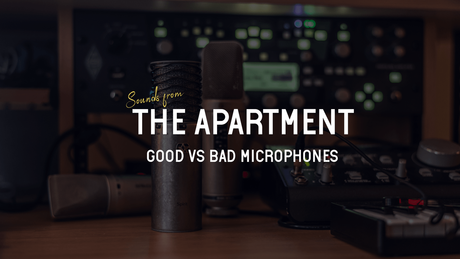 Sounds from the apartment article good vs bad microphones