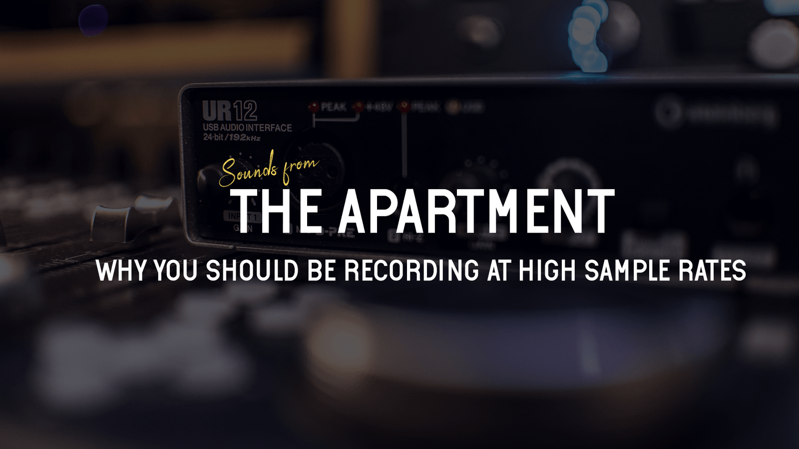 Why-You-Should-Be-Recording-At-High-Sample-Rates Sounds from the apartment why you should be recording at high sample rates