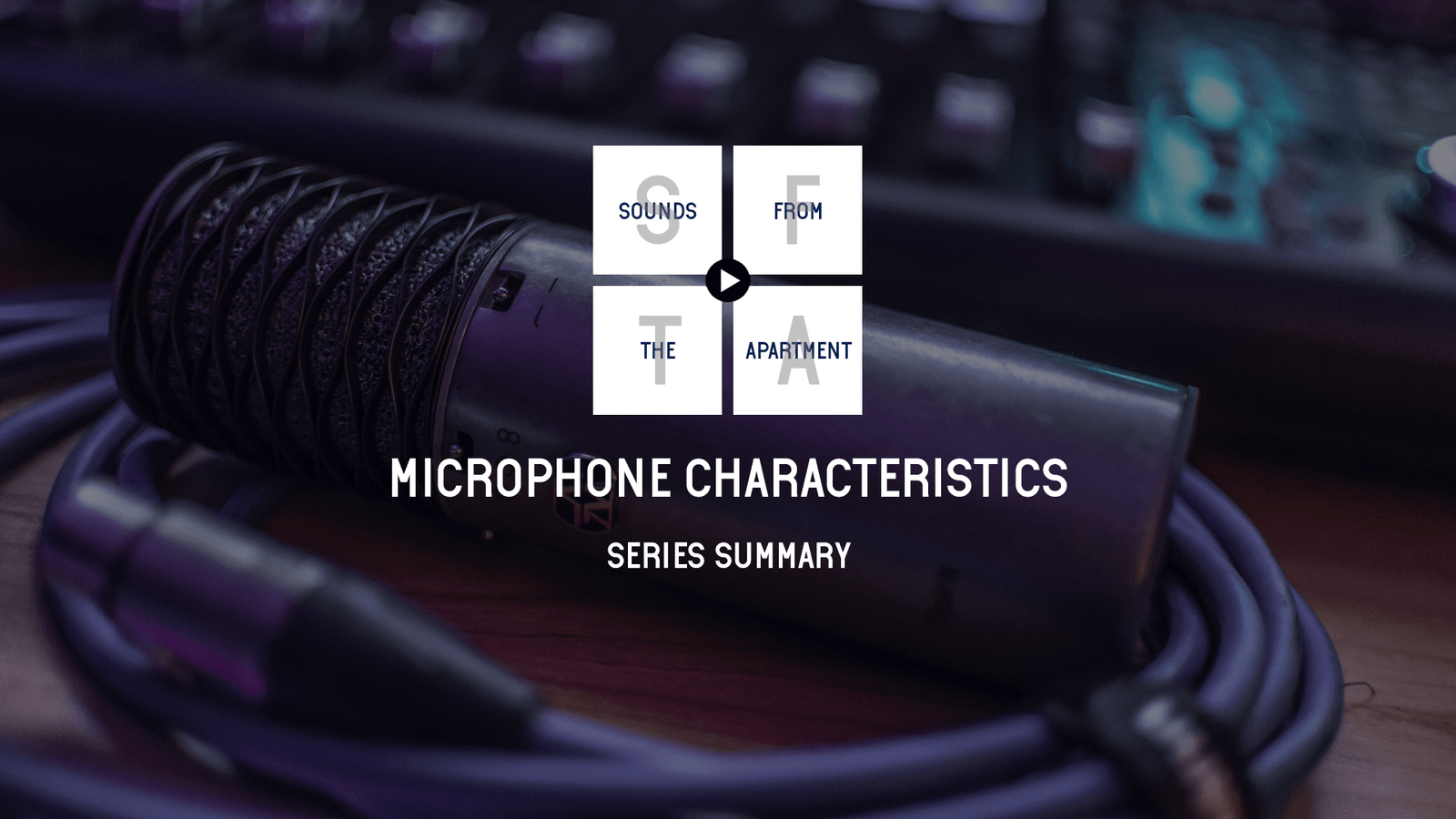 Microphone-Characteristics-Series-Summary Microphone Characteristics Series Summary